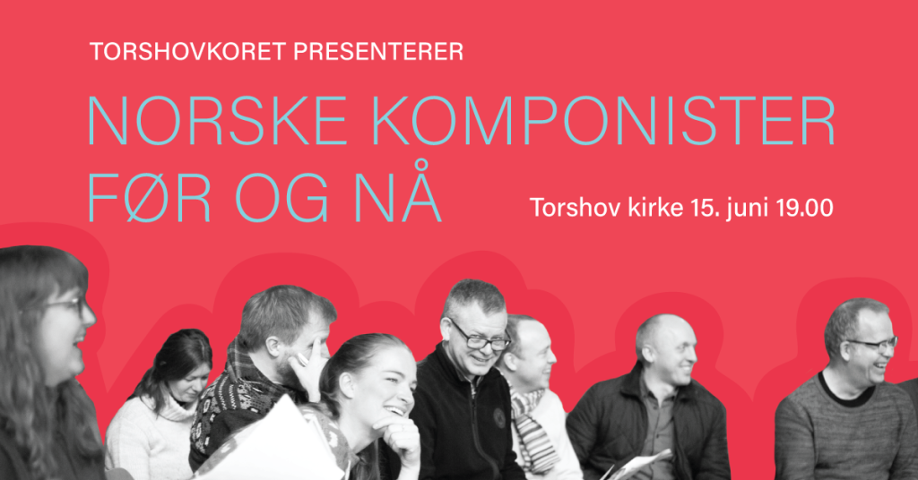 Torshovkorets sommerkonsert 2023: Norske komponister før og nå